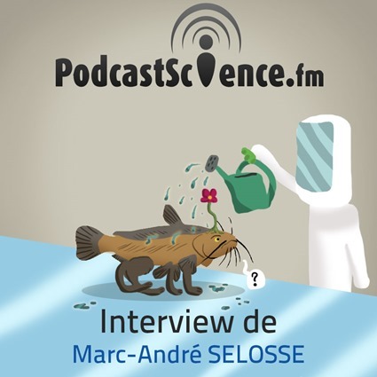Puyo - #PS193 - Chimères et Transferts - Interview de Marc-André Selosse sur Podcast Science